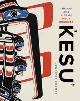 Kesu': The Art and Life of Doug Cranmer