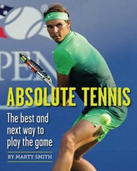 Paperback Absolute Tennis: The Best and Next Way to Play the Game Book