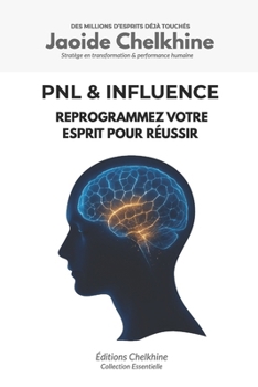 Paperback PNL & Influence - Programmation Neuro-Linguistique: Reprogrammez votre esprit pour réussir [French] Book