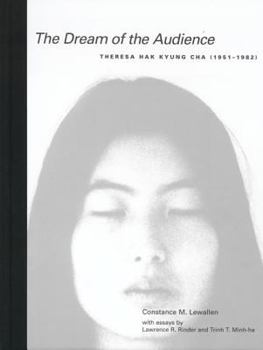 Hardcover The Dream of the Audience: Theresa Hak Kyung Cha (1951-1982) Book