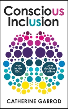 Paperback Conscious Inclusion: How to 'Do' Edi, One Decision at a Time Book