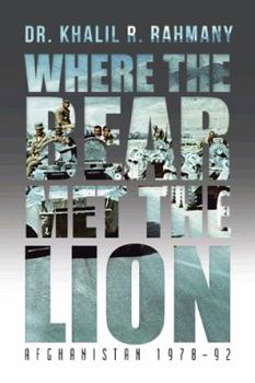 Hardcover Where the Bear Met the Lion: Afghanistan 1978-92 Book