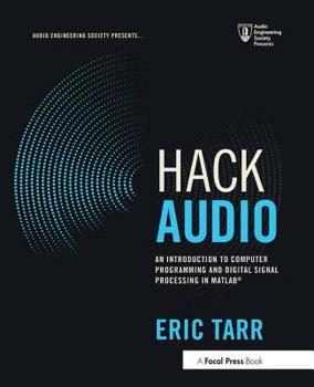 Paperback Hack Audio: An Introduction to Computer Programming and Digital Signal Processing in MATLAB Book