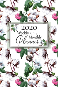 2020 Weekly Monthly Planner: Pretty Fresh Cotton Cover Design:  Daily Agenda:  Weekly Organizer:  Appointments, Reminders, Notes & Goals
