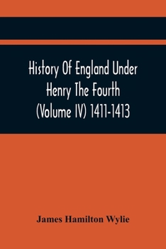 Paperback History Of England Under Henry The Fourth (Volume Iv) 1411-1413 Book