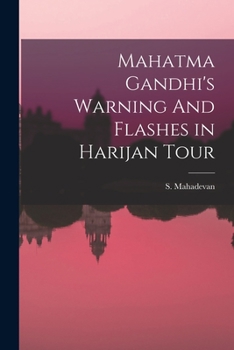 Paperback Mahatma Gandhi's Warning And Flashes in Harijan Tour Book