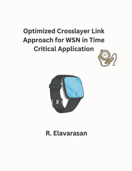 Paperback Optimized Crosslayer Link Approach for WSN in Time Critical Application Book