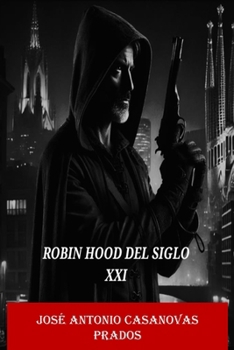 Robin Hood del siglo XXI (Spanish Edition)