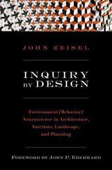 Paperback Inquiry by Design: Environment/Behavior/Neuroscience in Architecture, Interiors, Landscape, and Planning Book