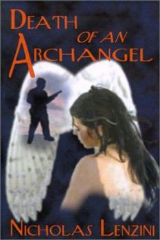 Death of an Archangel: A Novel of Love, Intrigue and Courage