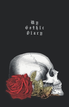 Paperback My Gothic Diary: Original Skull & Gold Rose Design - Half Letter (about A5) - lined - 200 pages - cream paper - Black Cover Book