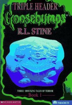 Three Shocking Tales of Terror (Goosebumps Triple Header, #1) - Book #1 of the Goosebumps Triple Header