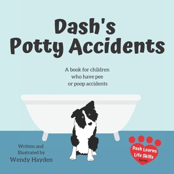 Paperback Dash's Potty Accidents: A book for children who have pee or poop accidents Book