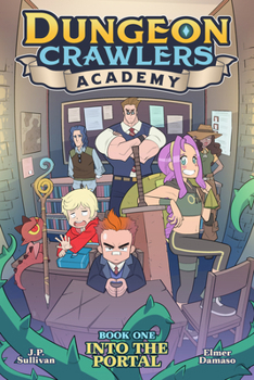 Paperback Dungeon Crawlers Academy Book 1: Into the Portal Book