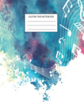 Guitar Tab Notebook: 6 String Guitar Cord and Tablature Staff Music Paper - Guitar 150 Pages With Chord Boxes, Staff, TAB and Lyric