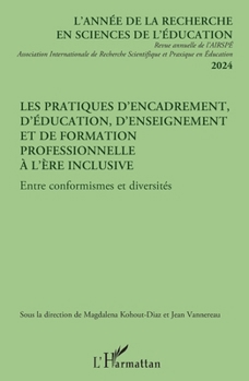 Les pratiques d’encadrement, d’éducation, d’enseignement et de formation professionnelle à l’ère inclusive: Entre conformismes et diversités (Année de ... en Sciences de l'Éducation) (French Edition)