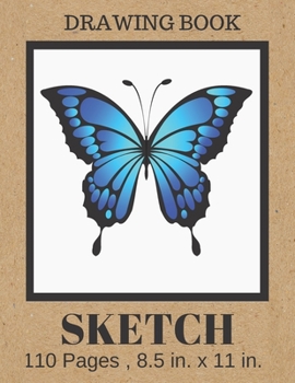 Paperback SKETCH Drawing Book: Cute Watercolor Blue Butterfly Cover, Blank Paper Notebook for Artists, Boys & Girls who love Butterflies . Large Sket Book