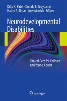 Hardcover Neurodevelopmental Disabilities: Clinical Care for Children and Young Adults Book