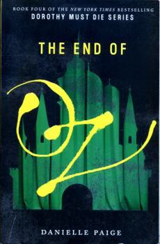 The End of Oz - Book #4 of the Dorothy Must Die