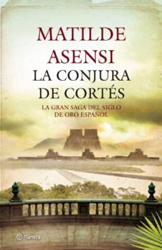 La conjura de Cortés - Book #3 of the Martín Ojo de Plata