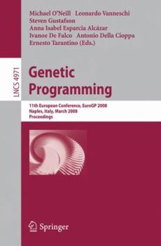 [(Genetic Programming: 11th European Conference, EuroGP 2008, Naples, Italy, March 26-28, 2008, Proceedings )] [Author: Michael O'Neill] [Jun-2008] [Paperback] [Jun 01, 2008]