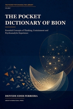 The Pocket Dictionary of Bion (The Pocket Psychoanalysis Library)