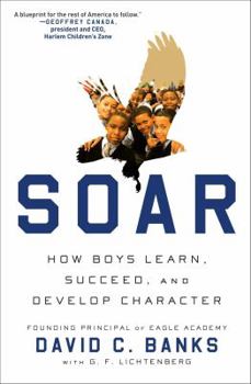 Paperback Soar: How Boys Learn, Succeed, and Develop Character Book