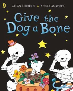 Funnybones: Give the Dog a Bone (Picture Puffin) - Book  of the Funnybones