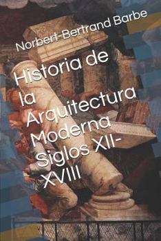 Paperback Historia de la Arquitectura Moderna Siglos XII-XVIII [Spanish] Book