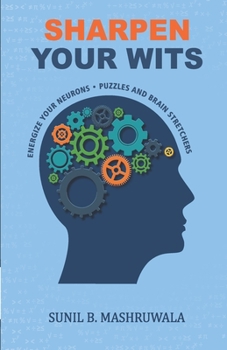 Paperback Sharpen Your Wits: Energize Your Neurons ● Puzzles and Brain Stretchers Book