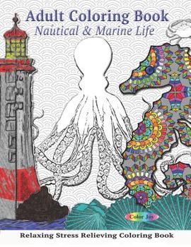 Paperback Nautical & Marine Life adult coloring book: Relaxing stress relieving coloring book