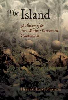 Paperback The Island: A History of the First Marine Division on Guadalcanal Book