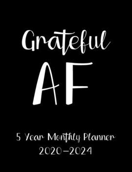 Paperback Grateful AF: 5 Year Monthly Planner 2020-2024 Book