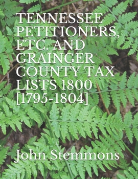 Paperback Tennessee Petitioners, Etc. and Grainger County Tax Lists 1800 [1795-1804] Book
