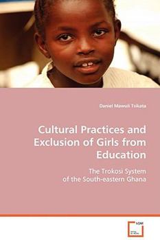 Paperback Cultural Practices and Exclusion of Girls from Education Book