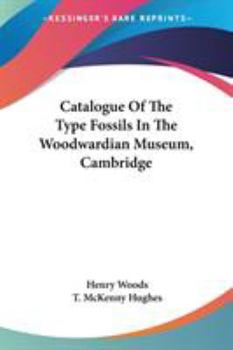 Paperback Catalogue Of The Type Fossils In The Woodwardian Museum, Cambridge Book