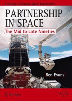 Partnership in Space: The Mid to Late Nineties - Book #5 of the A History of Human Space Exploration