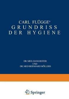 Paperback Carl Flügge's Grundriss Der Hygiene: Für Studierende Und Praktische Ärzte, Medizinal- Und Verwaltungsbeamte [German] Book