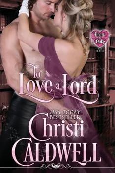To Love a Lord - Book #5 of the Heart of a Duke
