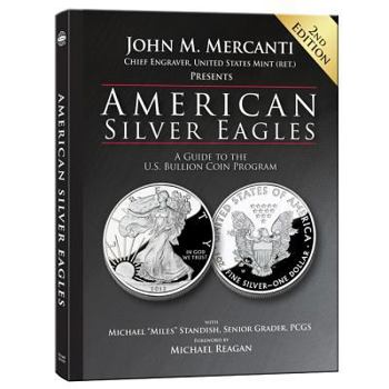 Hardcover American Silver Eagles: A Guide to the U.S. Bullion Coin Program, 2nd Edition Book