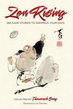 Paperback Zen Rising: 366 Sage Stories to Enkindle Your Days Book