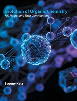 Evolution of Organic Chemistry: Key figures and their contributions
