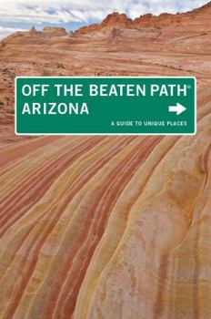Paperback Arizona Off the Beaten Path(r): A Guide to Unique Places Book