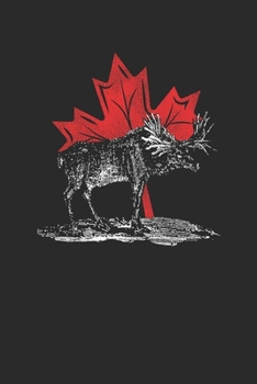 Moose With Maple Leaf: Dotted Bullet Notebook (6" x 9" - 120 pages) ~ Amazing Canada Notebook Design for Gift / Daily Journals / School