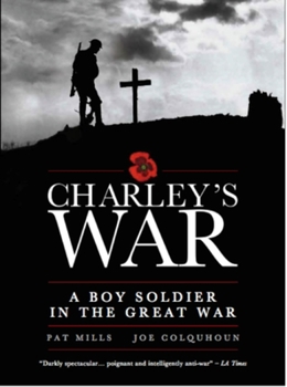 Charley's War: A Boy Soldier in the Great War - Book  of the Charley's War