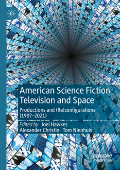 Paperback American Science Fiction Television and Space: Productions and (Re)Configurations (1987-2021) Book