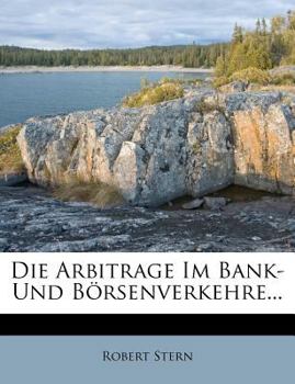 Paperback Die Arbitrage Im Bank- Und Borsenverkehre... [German] Book