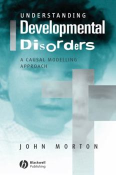 Paperback Understanding Developmental Disorders: A Causal Modelling Approach Book