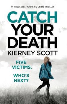 Paperback Catch Your Death: An absolutely gripping crime thriller Book