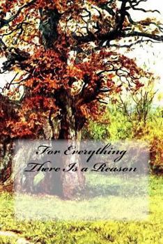 Paperback For Everything There Is a Reason Book